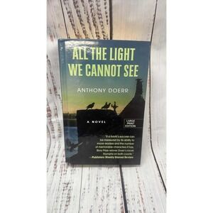 All the Light We Cannot See Large‎ Print Edition Anthony Doerr A Novel